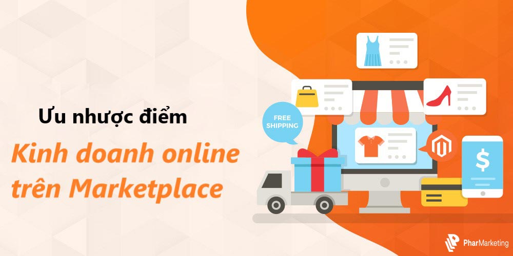 Ưu điểm khi bán hàng online trên Marketplace